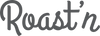 Roast'n